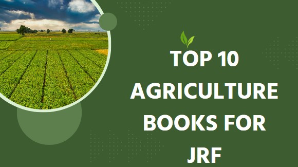 Top 10 Agriculture Books for JRF Preparation