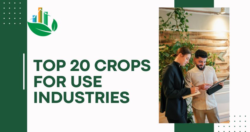 Top 20 Crops for use industries