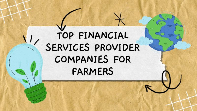 Top Financial Services Provider Companies For Farmers