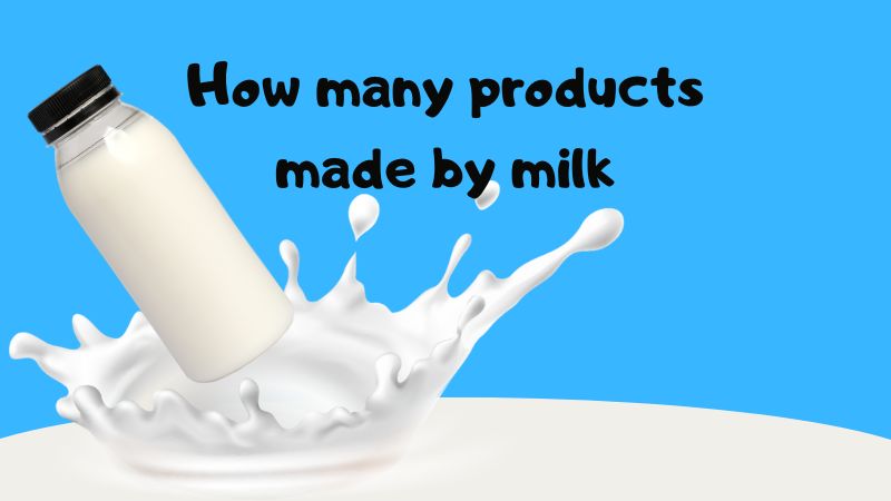 How many products made by milk