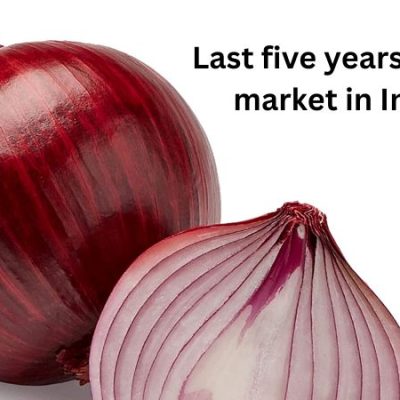 Last five years onion market in India